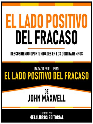 cover image of El Lado Positivo Del Fracaso--Basado En El Libro El Lado Positivo Del Fracaso De John Maxwell